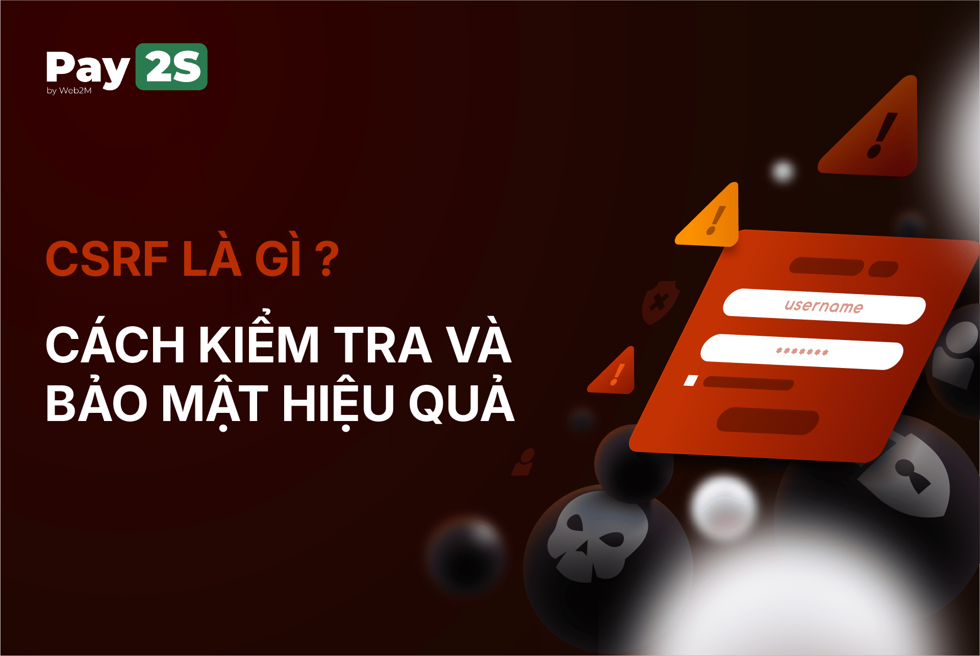 CSRF là gì ? Cách kiểm tra và bảo mật hiệu quả