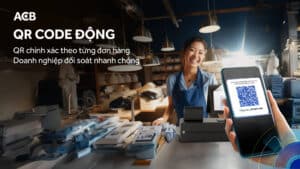 QR code động của ngân hàng ACB: Giải pháp thanh toán thông minh cho doanh nghiệp thời đại số